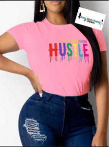 Never Stop The Hustle T-shirt